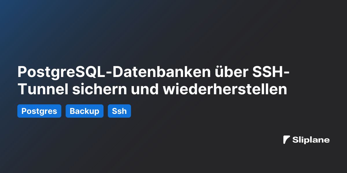 PostgreSQL-Datenbanken über SSH-Tunnel sichern und wiederherstellen
